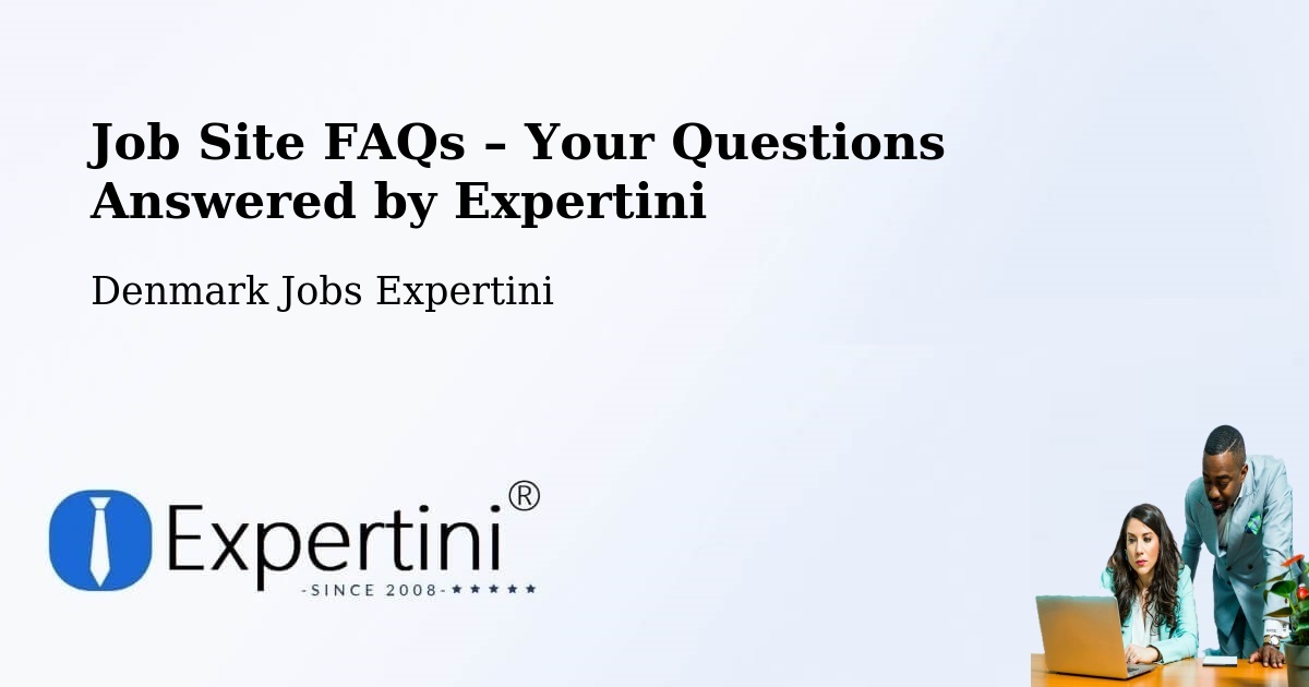 Job Site FAQs – Frequently Asked Questions – Gram - Gram, Denmark Jobs Expertini