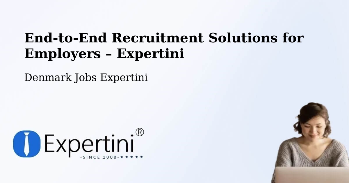 Recruitment Solutions for Employers – Gram - Gram, Denmark Jobs Expertini